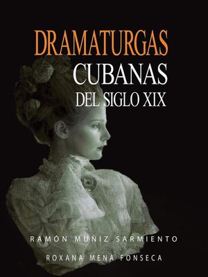 cover image of Dramaturgas cubanas del siglo XIX